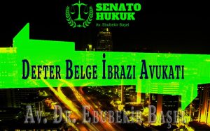 Defter Belge İbrazı Avukatı