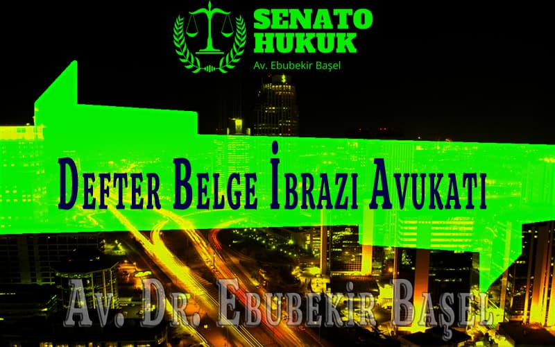 Defter Belge İbrazı Avukatı