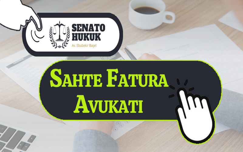 Sahte Fatura Avukatı Ankara Avukat Ebubekir Başel