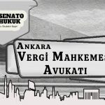 Vergi Mahkemesi Avukatı Ankara