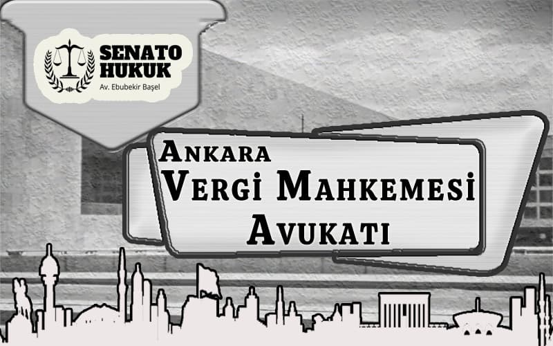 Vergi Mahkemesi Avukatı Ankara