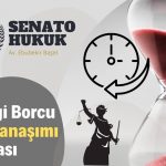 Vergi Borcu Zamanaşımı Davası Senato Hukuk