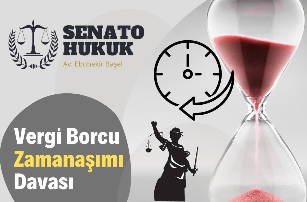 Vergi Borcu Zamanaşımı Davası Senato Hukuk