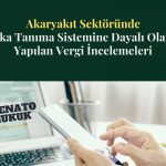 Akaryakıt Sektöründe Plaka Tanıma Sistemine Dayalı Olarak Yapılan Vergi İncelemeleri